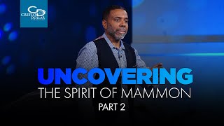 Uncovering the Spirit of Mammon Pt. 2 - Episode 3