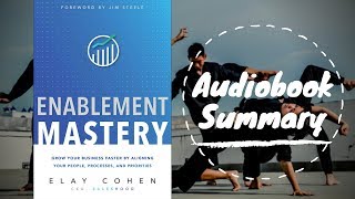 Enablement Mastery by Elay Cohen - Best Free Audiobook Summary