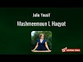 Julie Yousif - Mashmeemoun L Haqyat [Assyrian Lyrics and English Transliteration]