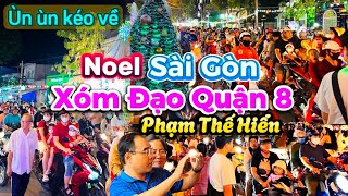 687. Sài Gòn - Hàng vạn người cùng ùn ùn đổ về xóm đạo Phạm Thế Hiển Quận 8 đón Giáng Sinh lung linh