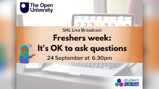 Freshers Week: It's OK to ask questions - 24th September 2024