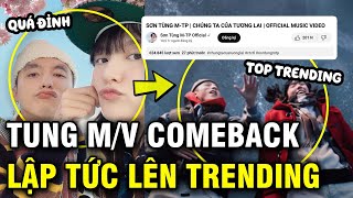 Sơn Tùng M-TP ra MV “Chúng ta của tương lai” lên Top 1 thịnh hành Youtube Việt ngay trong đêm