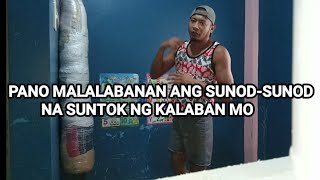 sunod-sunod na suntok ng kalaban paano ba malalabanan