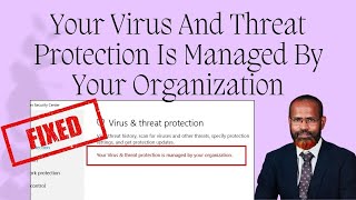 How To Fix Your Virus And Threat Protection Is Managed By Your Organization In Windows 11 or 10