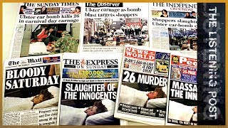 🇮🇪 Documenting the Troubles: Journalism and justice over N Ireland | The Listening Post (Feature)