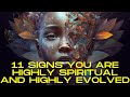 11 signs you are highly spiritual and highly evolved