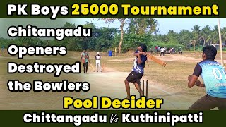 Chittangadu Vs Kuthinipatti | Pool Decider | PK Boys 25K Tournament #indvseng #ct2025