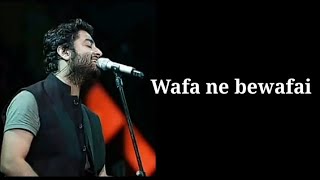Lyrics : Wafa ne Bewafai | arijit singh | neti mohan | by lyrics roy