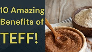 10 Miracle Benefits of TEFF!