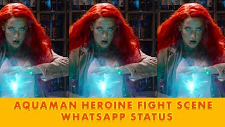 Mera Aquaman Fight scene what's app status HD