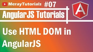 AngularJS Tutorial: 07 - Use HTML DOM in AngularJS