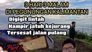 3 HARI 3 MALAM DI GUNUNG HALAU HALAU part 1!!ATAP  NEGERI KALIMANTAN SELATAN#pegununganmeratus