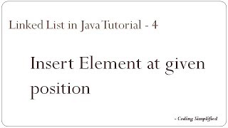 Linked List in Java: 4 - Insert element at given position
