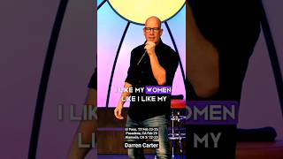 Standup Comedian Darren Carter | I like my women  #standupcomedy