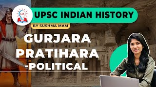 Political Aspects of Gurjara Pratihara's | UPSC Indian Medieval History | Legacy IAS Academy