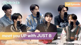 meet you UP with JUST B (저스트비). Time to heal with our music