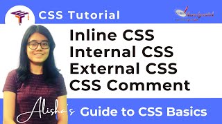 CSS Tutorial: Inline, Internal & External CSS | CSS Comments | Alisha's Guide to CSS Basic - EP1