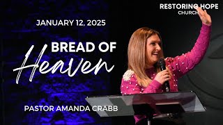 Bread of Heaven | Pastor Amanda Crabb | January 12, 2025 | Sunday Morning Service