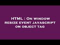 HTML : On window resize event javascript on object tag