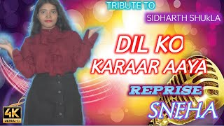 Dil Ko karaar Aaya -Reprise Sneha &Neha Kakkar |Sidharth Shukla| #nehakakkar #nehakakkarsongs
