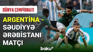 Dünya Çempionatı : Argentina - Səudiyyə Ərəbistanı matçı - BAKU TV