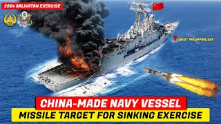 China-Made Navy Vessel Use as Missile TARGET for 2024 Balikatan SINKING Exercise