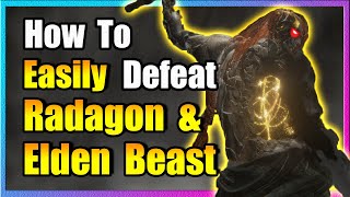 How To Easily Defeat Radagon & Elden Beast - Elden Ring