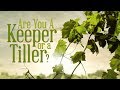 Are You A Keeper Or A Tiller? | Pastor David Wright | Thursday Evening | January 11th, 2018