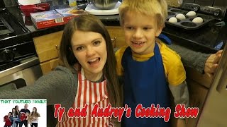 Ty and Audrey's Cooking Show