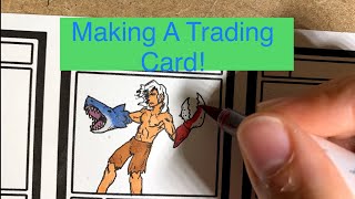 Making a trading card! Step by step htcg process!