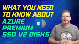 What you need to know about Azure Premium SSD V2 Disks