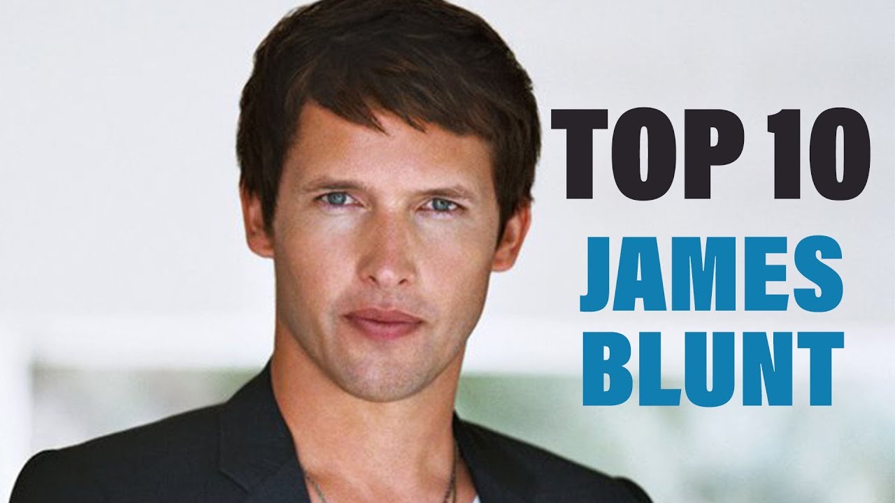 TOP 10 Songs - James Blunt - YouTube