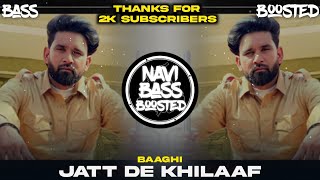 Jatt De Khilaaf⚠️[Bass Boosted] Baaghi | 0300 Ale | Latest Punjabi Song 2022 | NAVI BASS BOOSTED