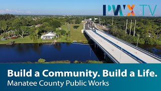 Manatee County Public Works: Build a Community. Build a Life.