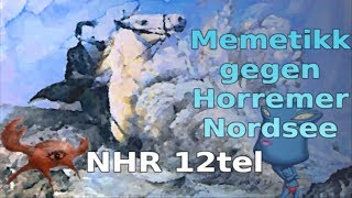 Memetikk vs Horremer Nordsee ★ 12tel ★ [NHR Battle 2020]