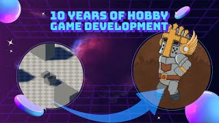 My 10 year journey as a hobby game dev