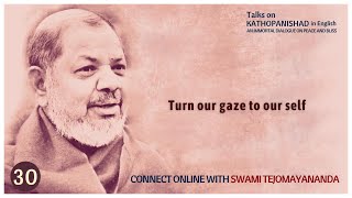 Day 30 Kathopanishad | #SwamiTejomayananda | #Upanishad |#Vedanta | #ChinmayaMission