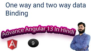 9 | Advance Angular 13 Tutorials | One way and two-way data Binding in Angular #angular13