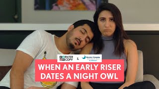 FilterCopy | When An Early Riser Dates A Night Owl | Ft. Kriti Vij and Pranay Manchanda