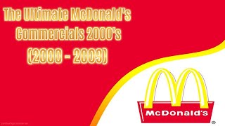 The Ultimate McDonald's Commercials from 2000's (2000 - 2009)