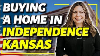 Buying a Home in Independence Kansas!