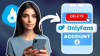 How to Delete Your OnlyFans Account (2024) | Creator & Fan