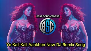 Ye Kali Kali Aankhan || New DJ Remix Song || Best Song Centre