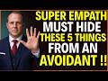 A Super Empath Must Always Hide 5 Things From an Avoidant | Chase Hughes | #avoidantattachment