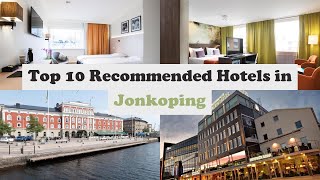 Top 10 Recommended Hotels In Jonkoping | Best Hotels In Jonkoping