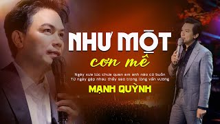 Như Một Cơn Mê - Mạnh Quỳnh | Nhiều đêm suy nghĩ miên man, Rồi anh mơ mộng trong lòng mình đang nhớ