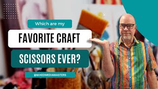 Which Are The Best All Around Craft Scissors? / Art Hack Tips