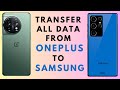 How To Transfer All Data From OnePlus To Samsung Devices