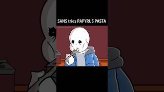 SANS tries PAPYRUS PASTA (Animation)