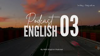BBE English Podcast 03 - Chủ động luyện nghe Tiếng Anh có phụ đề | I'm Mary
